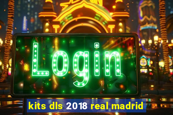 kits dls 2018 real madrid